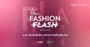 HFDA ACADEMY „FASHION FLASH” – A 21. század és a divat kapcsolata