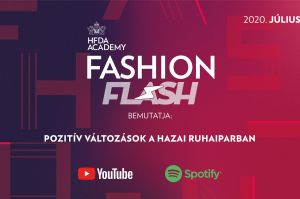 HFDA Academy „Fashion Flash” bemutatja: Pozitív változások a hazai ruhaiparban